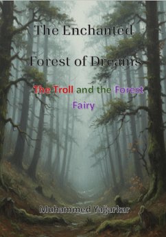 Cover The Enchanted Forest of Dreams : The Troll and Forest Fairy (eBook, ePUB)