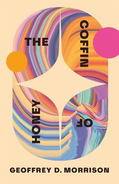 The Coffin of Honey (eBook, ePUB) - Morrison, Geoffrey D. The Coffin of Honey (eBook, ePUB) - Morrison, Geoffrey D.