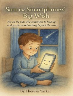 Sam the Smartphone's Big Wish (eBook, ePUB) - Yackel, Theresa