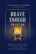 Brave Enough To Let Go: Learn To... - Bild 1