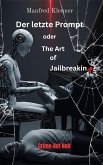 Der letzte Prompt oder The Art of Jailbreaking (eBook, ePUB)