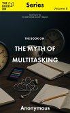 The Book On The Myth of Multitasking (The Book On Series, #8) (eBook, ePUB)
