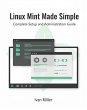 Linux Mint Made Simple: Complete Setup... - Bild 1