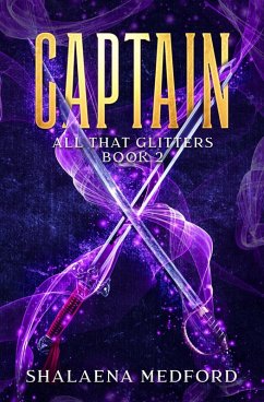 Captain (All That Glitters, #2) (eBook, ePUB) - Medford, Shalaena
