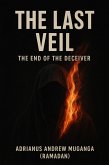 The Last Veil : The End of the Deceiver (12, #12) (eBook, ePUB) The Last Veil : The End of the Deceiver (12, #12) (eBook, ePUB)