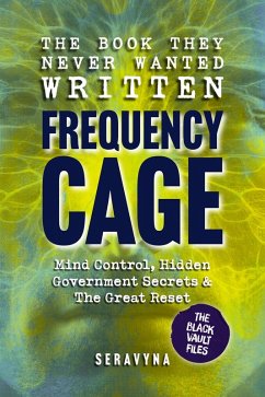 Cover The Book They Never Wanted Written: Frequency Cage (Black Vault Series, #3) (eBook, ePUB)