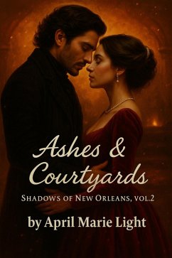 Cover Ashes & Courtyards (Shadows of New Orleans, #2) (eBook, ePUB)