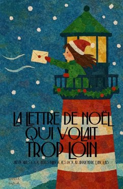 Cover La Lettre de Noël Qui Volait Trop Loin: Histoires Courtes Bilingues Pour Apprendre L'Anglais (eBook, ePUB)