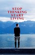 Stop Thinking, Start Living: Alan... - Bild 1