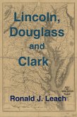 Lincoln, Douglass and Clark (eBook, ePUB) Lincoln, Douglass and Clark (eBook, ePUB)