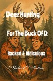 Deer Hunting For The Buck Of It (Racked & Ridiculous, #1) (eBook, ePUB)