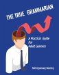 THE TRUE GRAMMARIAN: A Practical Guide... - Bild 1