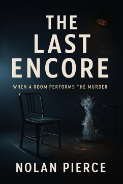 Cover The Last Encore: When a Room Performs the Murder (eBook, ePUB)