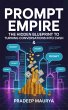 Prompt Empire: The Hidden Blueprint to... - Bild 1