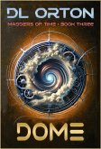 Dome (Madders of Time, #3) (eBook, ePUB) Dome (Madders of Time, #3) (eBook, ePUB)