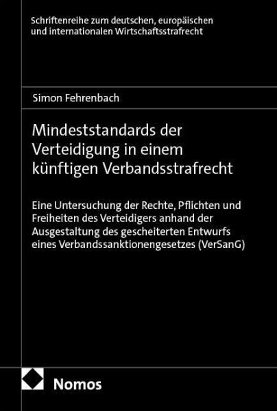 Mindeststandards der Verteidigung in einem künftigen Verbandsstrafrecht Mindeststandards der Verteidigung in einem künftigen Verbandsstrafrecht