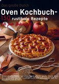 Das große Dutch-Oven Kochbuch - 150 rustikale Rezepte für jede Jahreszeit Das große Dutch-Oven Kochbuch - 150 rustikale Rezepte für jede Jahreszeit