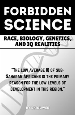 The Forbidden Science: Race, Biology, Genetics, and IQ Realities