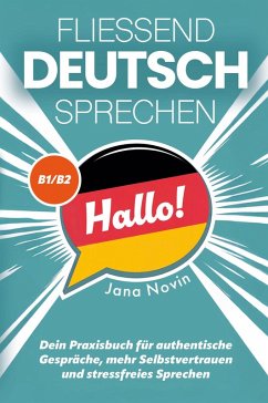 Fließend Deutsch sprechen - Novin, Jana Fließend Deutsch sprechen - Novin, Jana