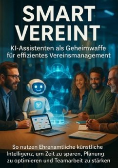 Cover Smart Vereint: KI-Assistenten als Geheimwaffe für effizientes Vereinsmanagement