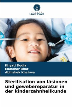 Cover Sterilisation von läsionen und gewebereparatur in der kinderzahnheilkunde