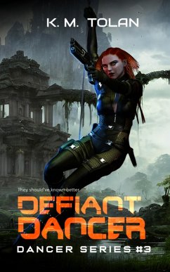 Defiant Dancer (Dancer Series, #3) (eBook, ePUB) - Tolan, K M