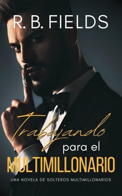 Cover Trabajando para el Multimillonario: Una novela de Solteros Multimillonarios (eBook, ePUB)