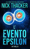 L'Evento Epsilon (Harvey Bennett Thrillers - Italian, #13) (eBook, ePUB)