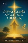 O Evangelho Segundo a Ciência (eBook, ePUB)