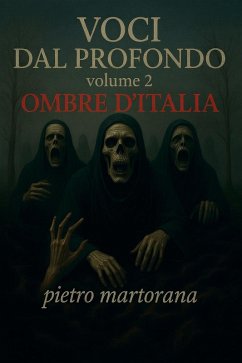 Voci Dal Profondo - Volume 2: Ombre D'ITALIA (eBook, ePUB) - Martorana, Pietro
