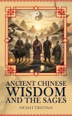 Ancient Chinese Wisdom and the Sages (eBook, ePUB) Ancient Chinese Wisdom and the Sages (eBook, ePUB)