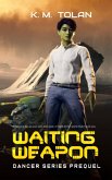 Waiting Weapon (eBook, ePUB) Waiting Weapon (eBook, ePUB)