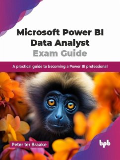 Cover Microsoft Power BI Data Analyst Exam Guide: A practical guide to becoming a Power BI professional (eBook, ePUB)