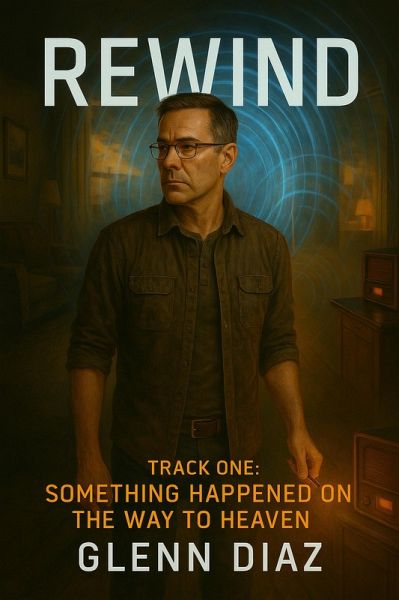 Rewind: Track One - Something Happened on the Way to Heaven (eBook, ePUB) Rewind: Track One - Something Happened on the Way to Heaven (eBook, ePUB)