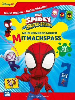 Große Helden - Kleine Künstler: Spidey und seine Super-Freunde: Mein spinnenstarker Mitmachspaß Große Helden - Kleine Künstler: Spidey und seine Super-Freunde: Mein spinnenstarker Mitmachspaß