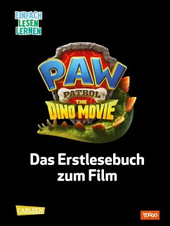 PAW Patrol - The Dino Movie: Das Erstlesebuch zum Film - De Lon, Nora