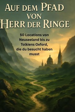 Auf dem Pfad von Herr der Ringe - Neumann, Alexander