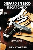 Disparo en Seco Recargado Disparo en Seco Recargado