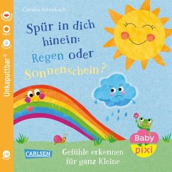 Baby Pixi (unkaputtbar) 176: Spür in dich hinein: Regen oder Sonnenschein? - Altenbach, Carolin Baby Pixi (unkaputtbar) 176: Spür in dich hinein: Regen oder Sonnenschein? - Altenbach, Carolin