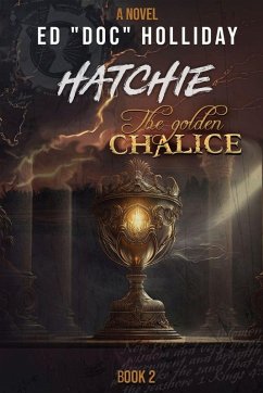 Hatchie - The Golden Chalice - Holliday, Ed "Doc"