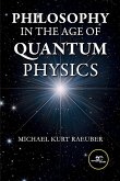 Philosophy in the Age of Quantum Physics Philosophy in the Age of Quantum Physics