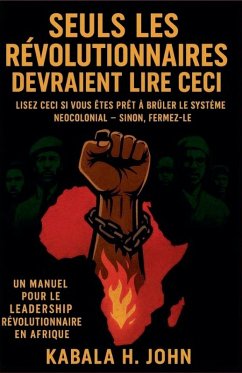 Lisez ceci si vous êtes prêt à bruler le système néocolonial - Kabala H. John