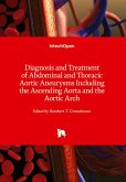 Diagnosis and Treatment of Abdominal and Thoracic Aortic Aneurysms Including the Ascending Aorta and the Aortic Arch Diagnosis and Treatment of Abdominal and Thoracic Aortic Aneurysms Including the Ascending Aorta and the Aortic Arch