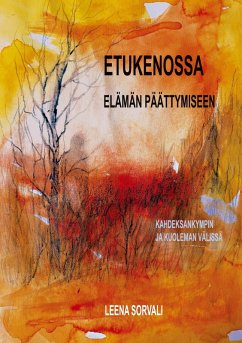 Etukenossa elämän päättymiseen Etukenossa elämän päättymiseen