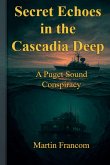 Secret Echoes in the Cascadia Deep