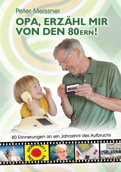 Opa, erzähl mir von den 80ern! - Meissner, Peter Opa, erzähl mir von den 80ern! - Meissner, Peter