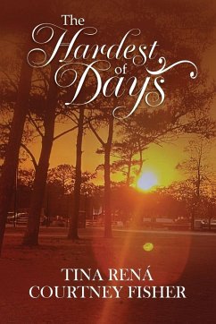 The Hardest of Days - Fisher, Tina Rená Courtney