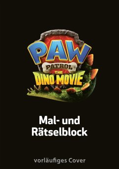Cover PAW Patrol Kindergartenheft: PAW Patrol - The Dino Movie: Mal- und Rätselblock zum Film