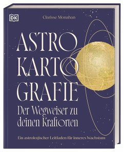 Astrokartografie - der Wegweiser zu deinen Kraftorten - Monahan, Clarisse