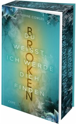 Broken. Du weißt, ich werde dich finden (Sparrow Falls 3) - Cowles, Catherine Broken. Du weißt, ich werde dich finden (Sparrow Falls 3) - Cowles, Catherine